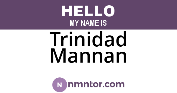 Trinidad Mannan