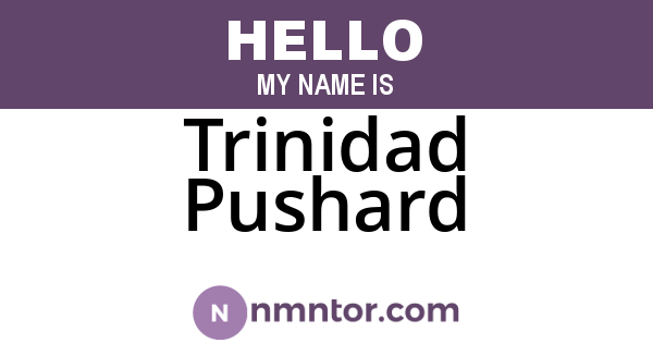 Trinidad Pushard