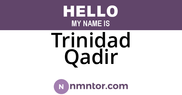 Trinidad Qadir