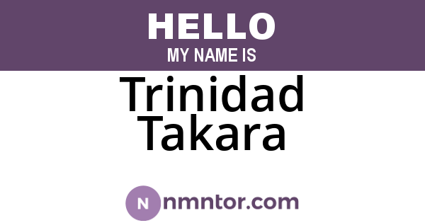 Trinidad Takara