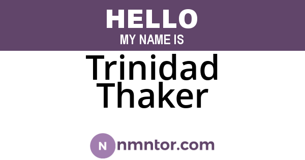 Trinidad Thaker