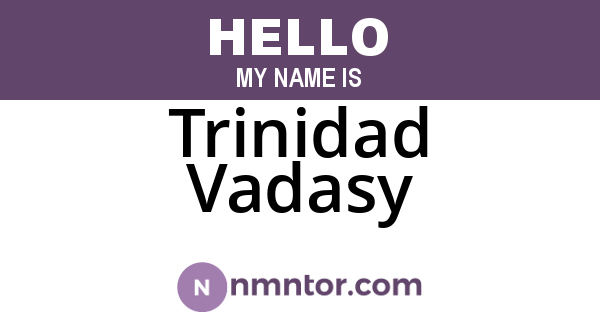Trinidad Vadasy