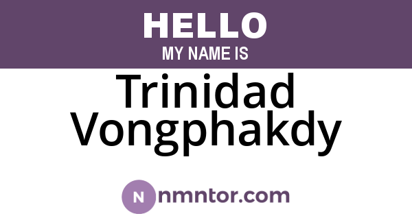 Trinidad Vongphakdy
