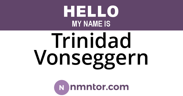 Trinidad Vonseggern