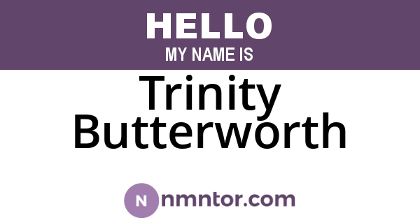 Trinity Butterworth