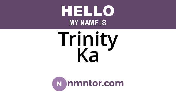Trinity Ka