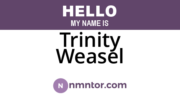 Trinity Weasel