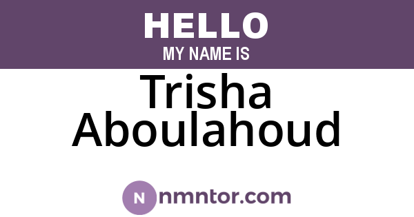 Trisha Aboulahoud