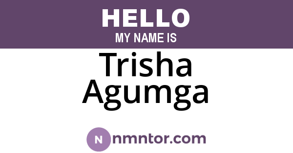 Trisha Agumga