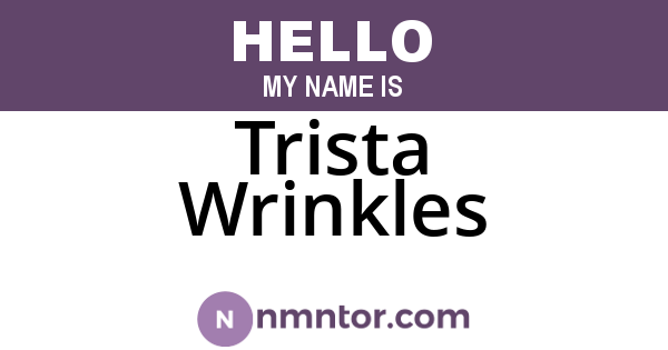 Trista Wrinkles