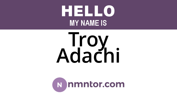 Troy Adachi