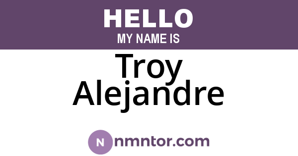 Troy Alejandre