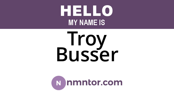 Troy Busser