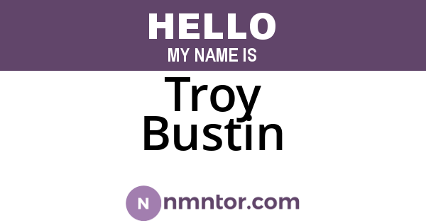 Troy Bustin