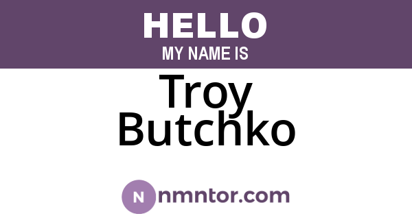 Troy Butchko