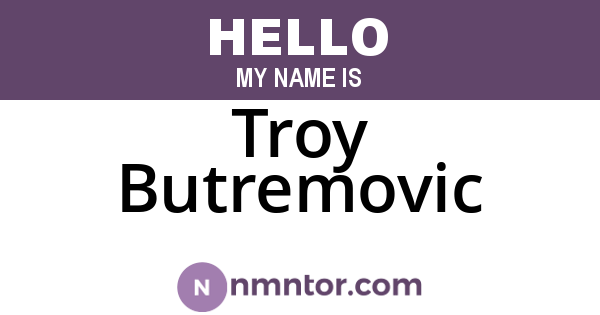 Troy Butremovic