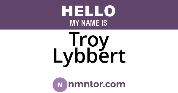 Troy Lybbert