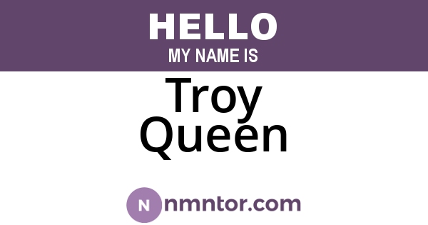 Troy Queen