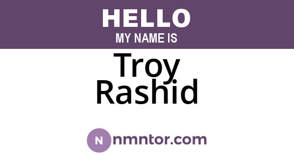 Troy Rashid