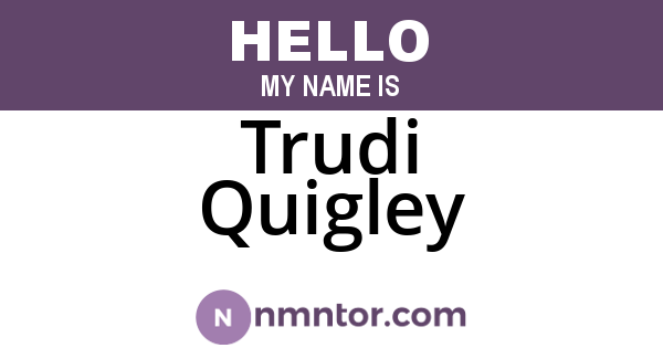 Trudi Quigley