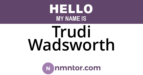 Trudi Wadsworth