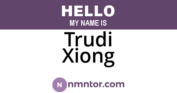 Trudi Xiong