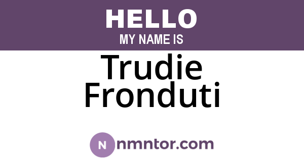 Trudie Fronduti