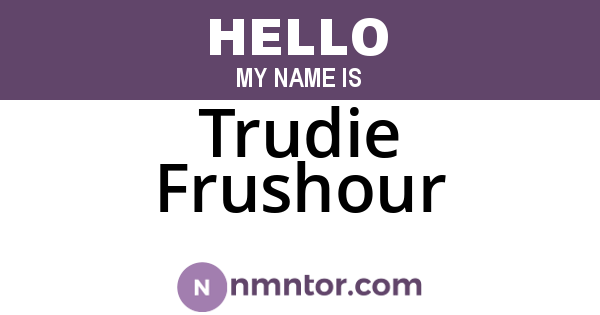 Trudie Frushour