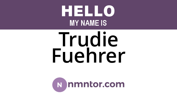 Trudie Fuehrer