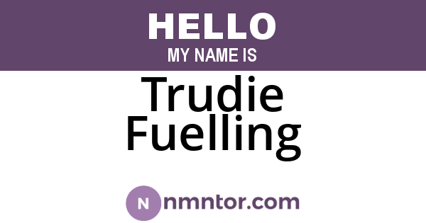Trudie Fuelling