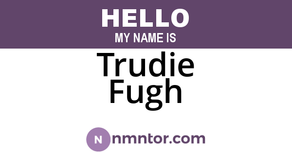Trudie Fugh