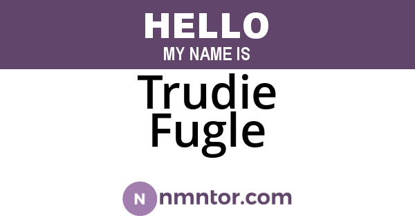 Trudie Fugle