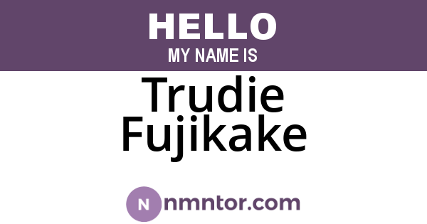 Trudie Fujikake