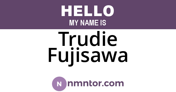 Trudie Fujisawa