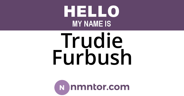 Trudie Furbush