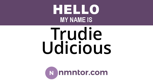 Trudie Udicious