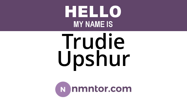 Trudie Upshur