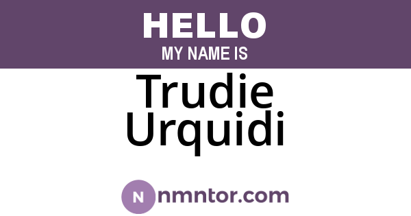 Trudie Urquidi