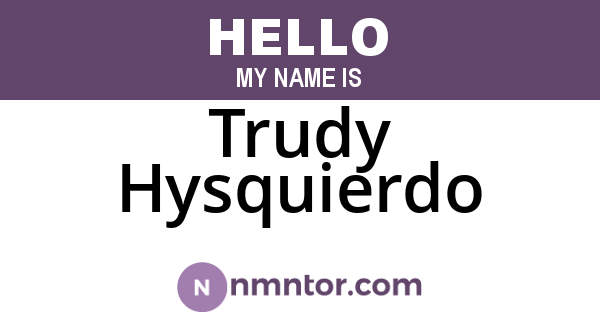 Trudy Hysquierdo