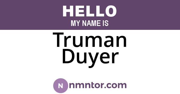 Truman Duyer