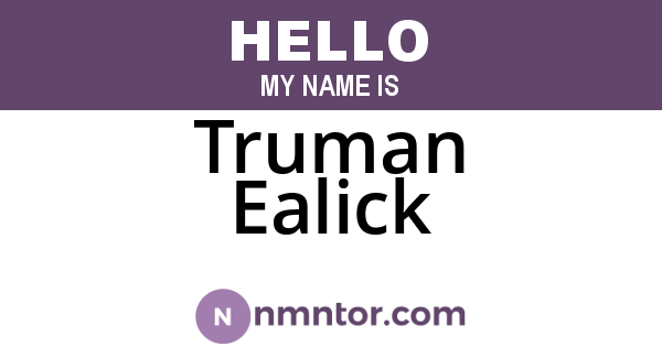 Truman Ealick