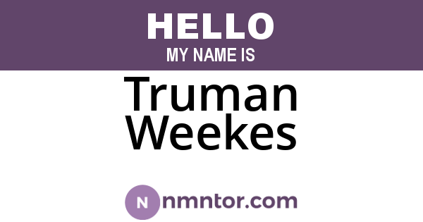 Truman Weekes