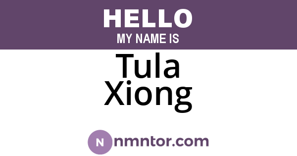 Tula Xiong