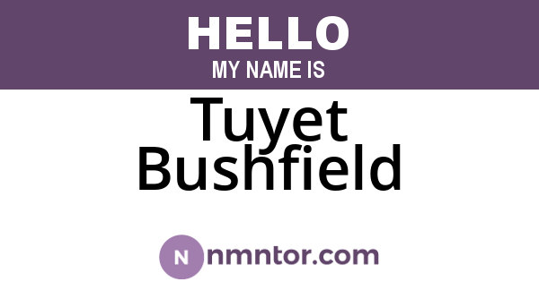 Tuyet Bushfield