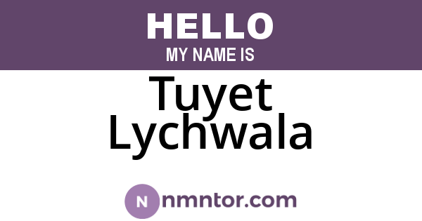 Tuyet Lychwala