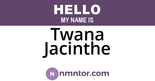 Twana Jacinthe