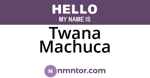 Twana Machuca