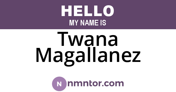 Twana Magallanez