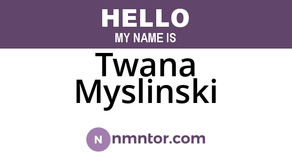 Twana Myslinski