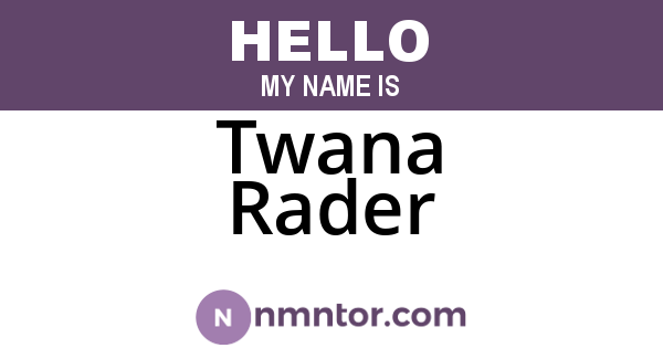 Twana Rader